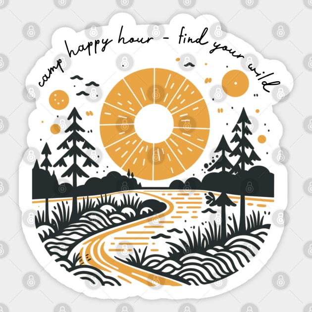 Camp happy Hour - Find Your Wild Sticker by Camp Happy Hour